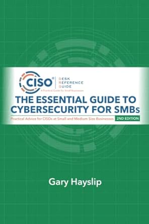 the essential guide to cybersecurity for smbs 2nd edition gary hayslip 1955976147, 978-1955976145