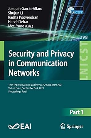 security and privacy in communication networks 17th eai international conference securecomm 2021 virtual