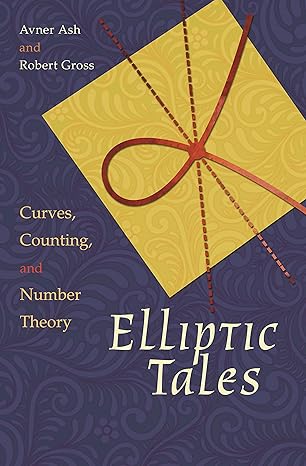 elliptic tales curves counting and number theory 1st edition avner ash ,robert gross 0691163502,