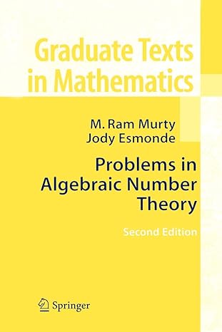 problems in algebraic number theory 1st edition m. ram murty ,jody esmonde 1441919678, 978-1441919670