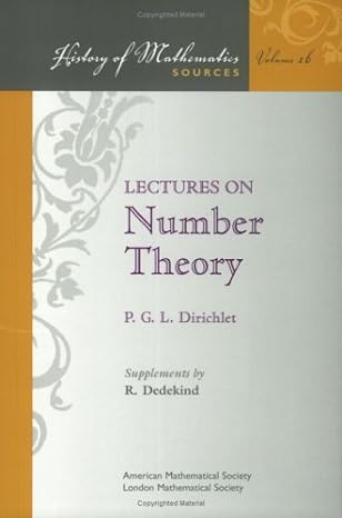 lectures on number theory uk edition peter gustav lejeune dirichlet ,richard dedekind ,p. g. l. dirichlet