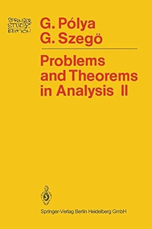 problems and theorems in analysis 2 study edition georg polya ,gabor szego ,c.e. billigheimer 0387902910,