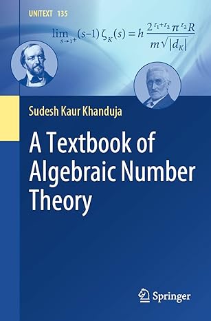 a textbook of algebraic number theory 1st edition sudesh kaur khanduja 9811691495, 978-9811691492