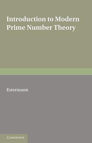 introduction to modern prime number theory 1st edition t. estermann 0521168287, 978-0521168281