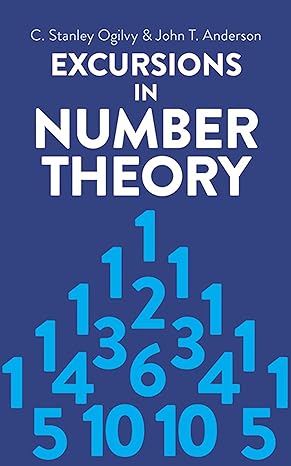 excursions in number theory 1st edition c. stanley ogilvy ,john t. anderson 0486257789, 978-0486257785