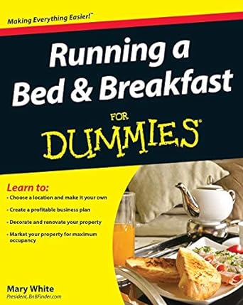 running a bed and breakfast for dummies 1st edition mary white 0470426829, 978-0470426821