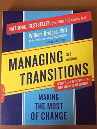 managing transitions making the most of change 3rd edition william bridges ,susan bridges 0738213802,