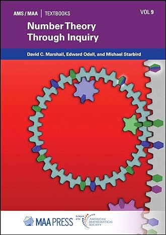 number theory through inquiry vol 9 1st edition david c. marshall ,edward odell ,michael starbird ,deborah