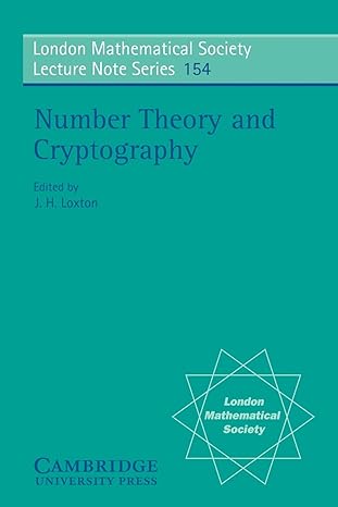 number theory and cryptography 1st edition j. h. loxton 0521398770, 978-0521398770