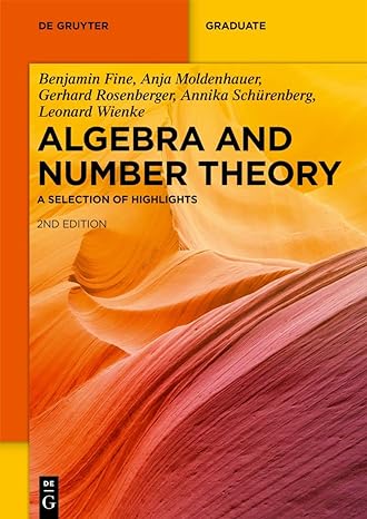 algebra and number theory a selection of highlights 2nd edition benjamin fine ,anja moldenhauer ,gerhard