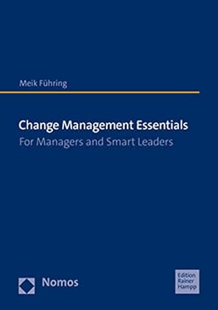 change management essentials for managers and smart leaders 1st edition meik fuhring 3985420068,
