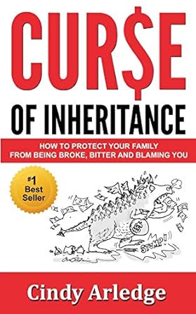 curse of inheritance how to protect your family from being broke bitter and blaming you 1st edition cindy