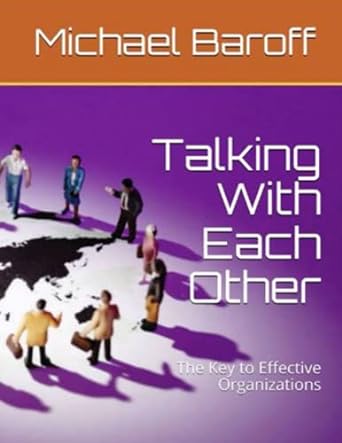 talking with each other the key to organizational effectiveness 1st edition michael baroff b0bw2ggcll,