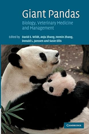 giant pandas biology veterinary medicine and management 1st edition david e wildt ,anju zhang ,hemin zhang