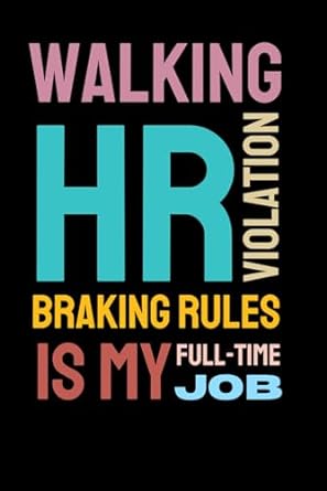 human resources gifts walking hr violation braking rules is my full time job 1st edition emmy ray b0cq59pzk6