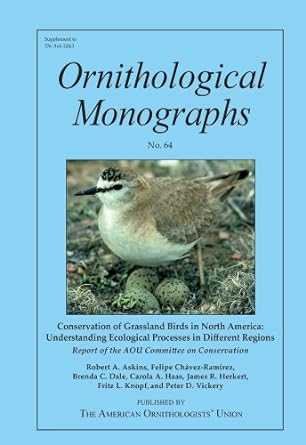ornithological monographs no 64 conservation of grassland birds in north america understanding ecological