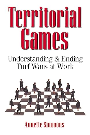 territorial games understanding and ending turf wars at work 1st edition annette simmons 0814474101,