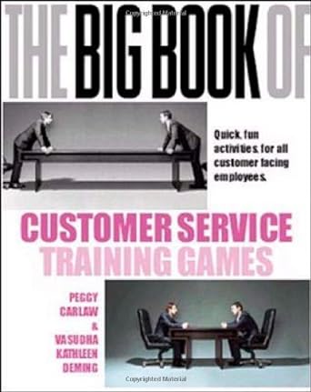 the big book of customer service training games 1st edition peggy carlaw b00gscr4bw