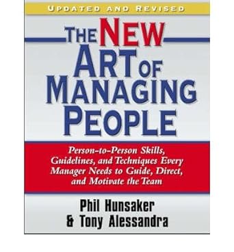 new art of managing people person to person skills guidelines and techniques every manager needs to guide