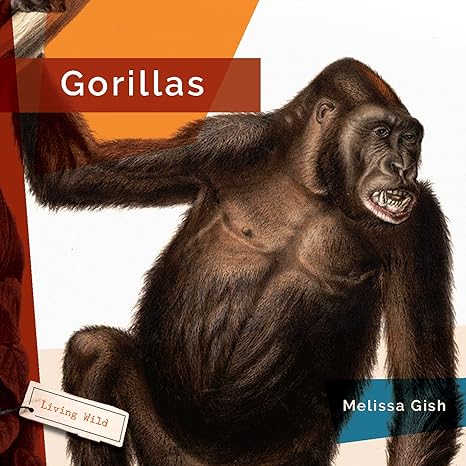 gorillas 1st edition melissa gish 1682770788, 978-1682770788