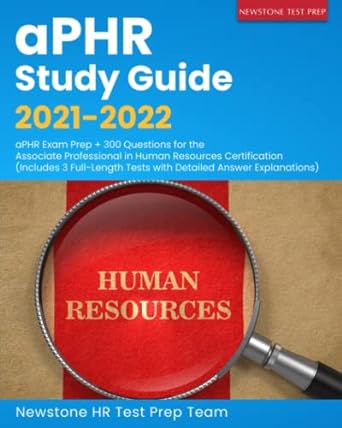 aphr study guide 2021 2022 aphr exam prep + 300 questions for the associate professional in human resources
