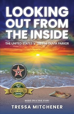looking out from the inside the united states v tressa oliva parker 1st edition tressa mitchener 1774821893,