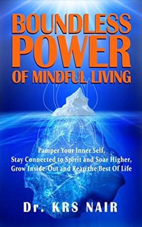 boundless power of mindful living pamper your inner self stay connected to spirit and soar higher grow inside
