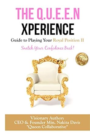 the q u e e n xperience guide to playing your royal position ii snatch your confidence back 1st edition min