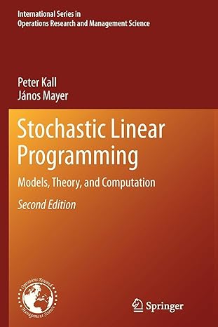 stochastic linear programming models theory and computation 2nd edition peter kall ,janos mayer 1461427452,