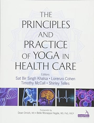 principles and practice of yoga in health care 1st edition sat bir khalsa ,lorenzo cohen ,timothy mccall