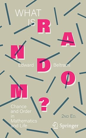 what is random chance and order in mathematics and life 2nd edition edward beltrami 1071607987, 978-1071607985