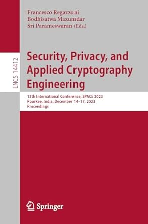 security privacy and applied cryptography engineering 13th international conference space 2023 roorkee india