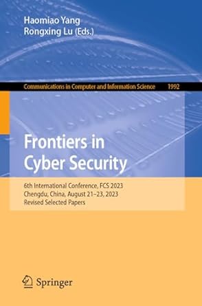 frontiers in cyber security 6th international conference fcs 2023 chengdu china august 21 23 2023 revised