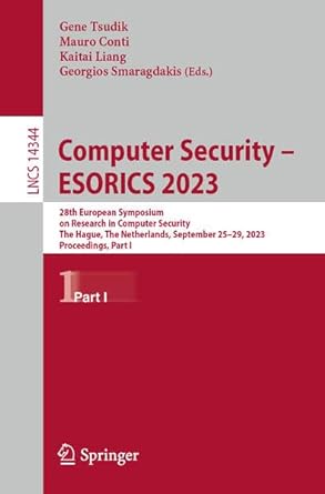 Computer Security Esorics 2023 28th European Symposium On Research In Computer Security The Hague The Netherlands September 25 29 2023 Proceedings Part 1
