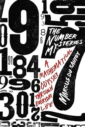 the number mysteries a mathematical odyssey through everyday life 1st edition marcus du sautoy 0230113842,