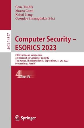 Computer Security Esorics 2023 28th European Symposium On Research In Computer Security The Hague The Netherlands September 25 29 2023 Proceedings Part Iv