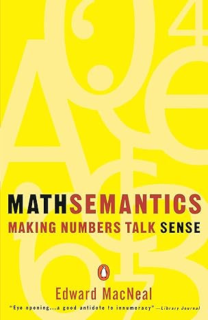 mathsemantics making numbers talk sense 1st edition edward macneal 0140234861, 978-0140234862