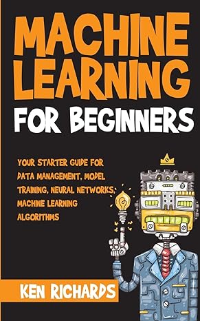 machine learning for beginners your starter guide for data management model training neural networks machine