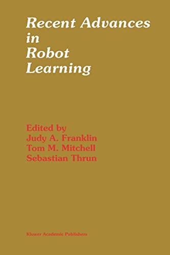 recent advances in robot learning 1st edition judy a franklin , tom m mitchell , sebastian thrun 1461380642,