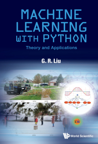 machine learning with python theory and applications 1st edition g r liu 9811254176, 9789811254178