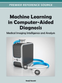 machine learning in computer aided diagnosis 1st edition kenji suzuki 1466600594, 1466600608, 9781466600591,