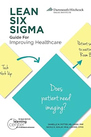 lean six sigma guide for improving healthcare 1st edition danielle m. potter ,nicole szalay 1733473289,