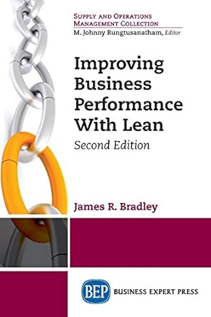 improving business performance with lean 2nd edition james r. bradley 163157051x, 978-1631570513