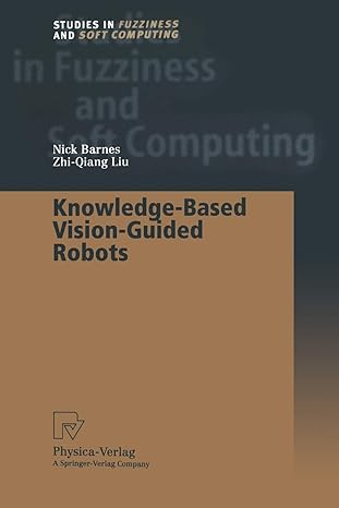 knowledge based vision guided robots 1st edition nick barnes ,zhi quiang liu 3662003120, 978-3662003121