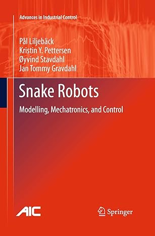 snake robots modelling mechatronics and control 1st edition pal liljeback ,kristin ytterstad pettersen