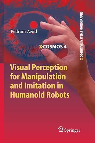 visual perception for manipulation and imitation in humanoid robots 2010th edition pedram azad 3642260985,