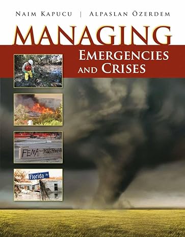managing emergencies and crises 1st edition naim kapucu ,alpaslan ozerdem 076378155x, 978-0763781552