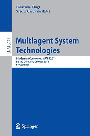 multiagent system technologies 9th german conference mates 2011 berlin germany october 2011 proceedings lnai