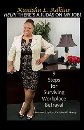 help theres a judas on my job 9 steps for surviving workplace betrayal 1st edition kanisha l adkins ,kalo