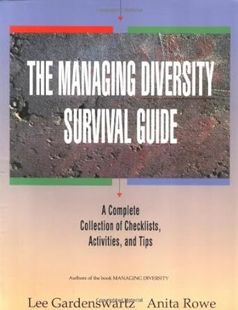 the managing diversity survival guide a complete collection of checklist activities and tips 1st edition lee